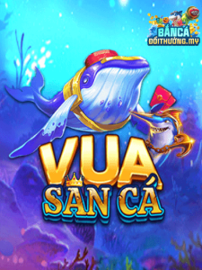 vua săn cá